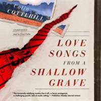 Love Songs from a Shallow Grave by Cotterill, Colin